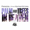 Paradox aka J. Crews - Palm Trees In Heeaven (feat. Heather Victoria) - Single